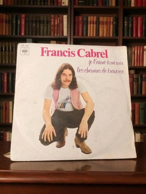 Disque vinyle 45T Francis Cabrel Je l’aime à mourir CBS 7381 vintage ancien