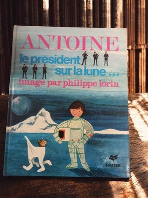 Livre ancien jeunesse "Antoine le président sur la lune" Hatier vintage illustré