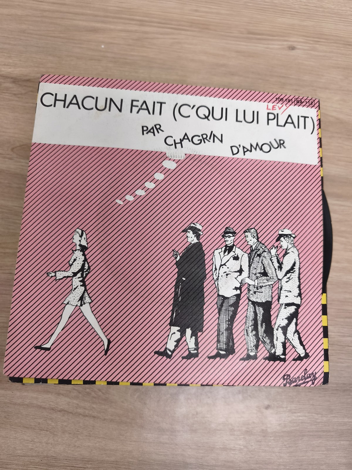 Vinyle 45 tours Chacun Fait (C'Qui Lui Plaît) Chagrin d'Amour pochette rose