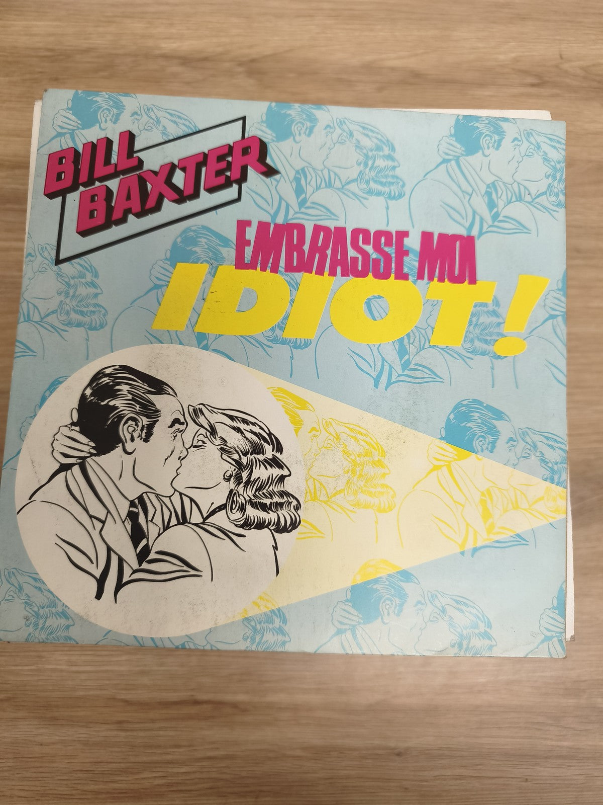 Vinyle 45T Bill Baxter Embrasse Moi Idiot pochette illustrée bleu jaune (Ref 3)