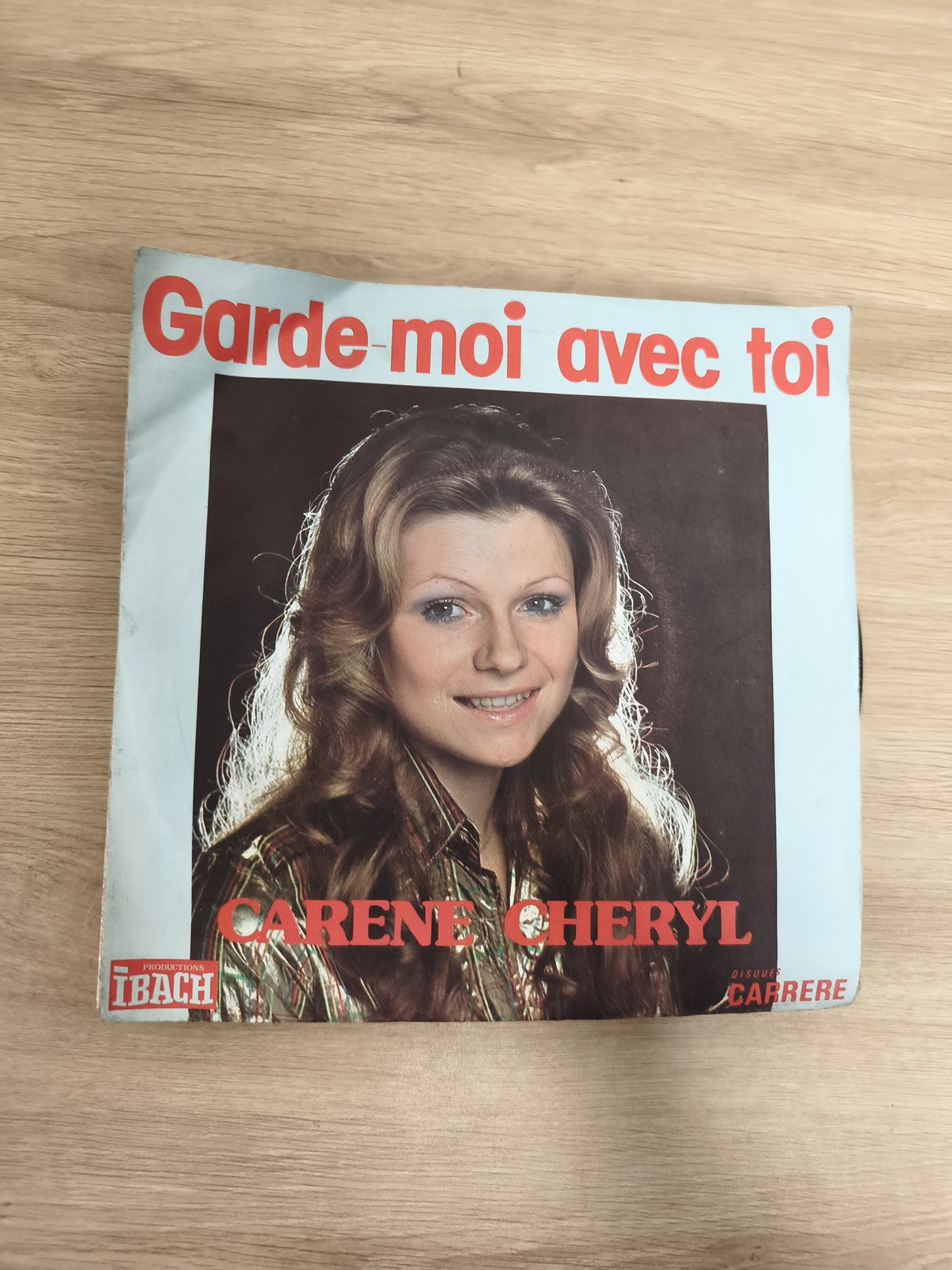 Vinyle 45 tours Carene Cheryl Garde-moi avec toi pochette photo couleur