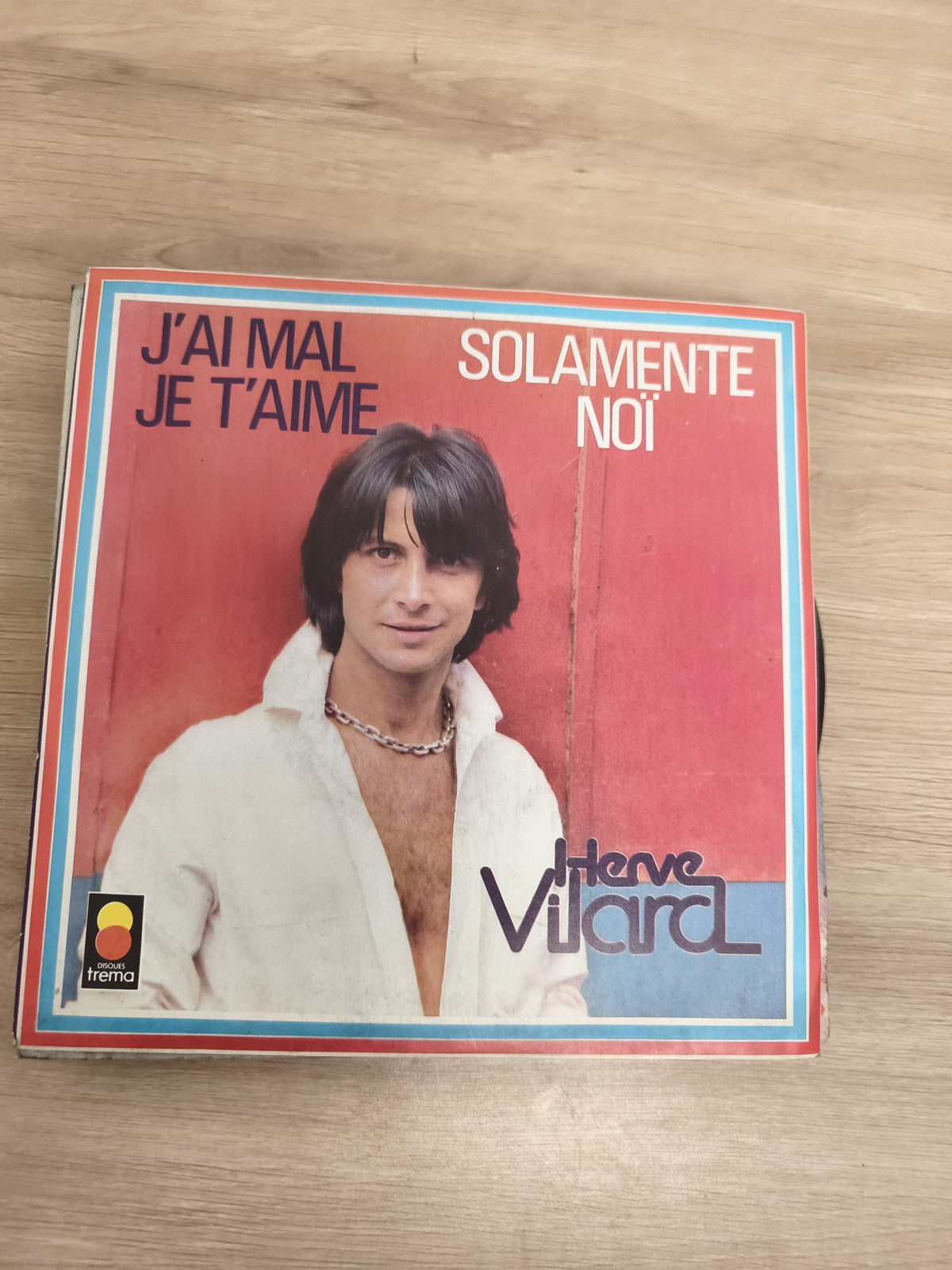 Vinyle 45 tours Hervé Vilard J'ai mal je t'aime Solamente Noi pochette couleurs