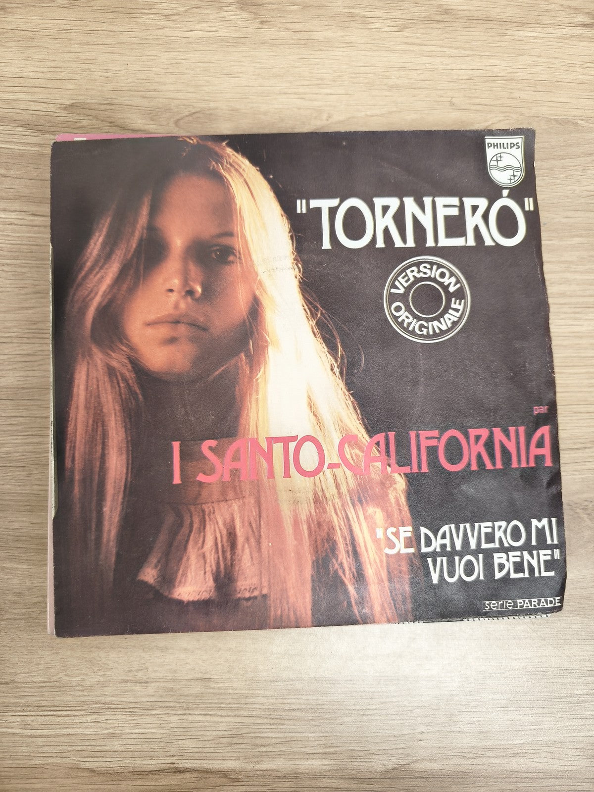 Vinyle 45 tours I Santo California Tornerò Se Davvero Mi Vuoi Bene Philips