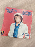 Vinyle 45T vintage Sardou ? Seulement l?amour / La Java de Broadway 1977