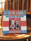 Vinyle 45 tours Martin Circus Si tu me loupes ancien Vogue années 70
