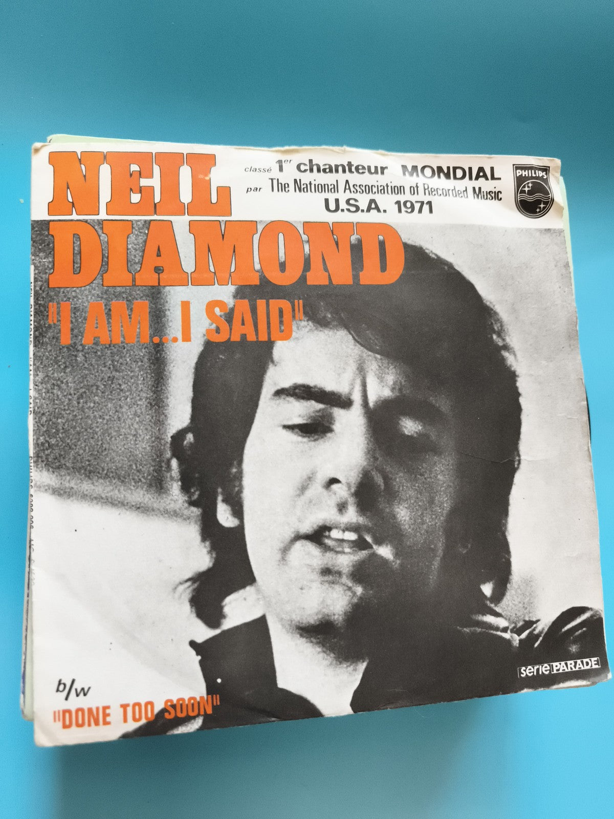 Vinyle 45 tours Neil Diamond I Am...I Said Philips 1971 pochette série Parade