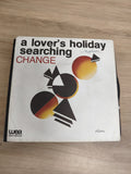 Vinyle 45T Change "A Lover's Holiday / Searching" pochette design abstrait WEA