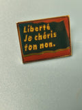 Pin's vintage Liberté Je chéris ton non, drapeau émaillé, collection (Ref 12)