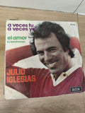 Vinyle 45T vintage Julio Iglesias ? A veces tú a veces yo / El amor ? DECCA