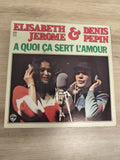 Vinyle 45T Elisabeth Jerome & Denis Pepin ? A Quoi Ça Sert L?Amour pochette phot