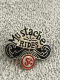 Pin's vintage Mustache Rides 5¢ noir blanc rouge humour rétro (Ref 3)