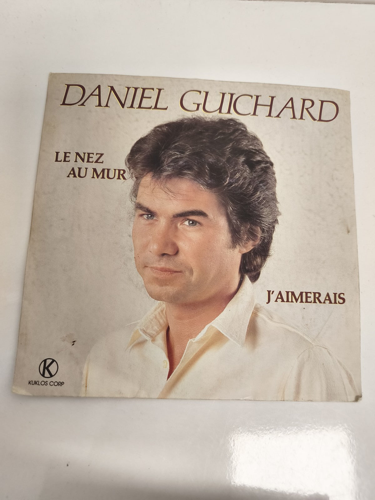 Vinyle 45 tours Daniel Guichard Le nez au mur J’aimerais Kuklos Corp