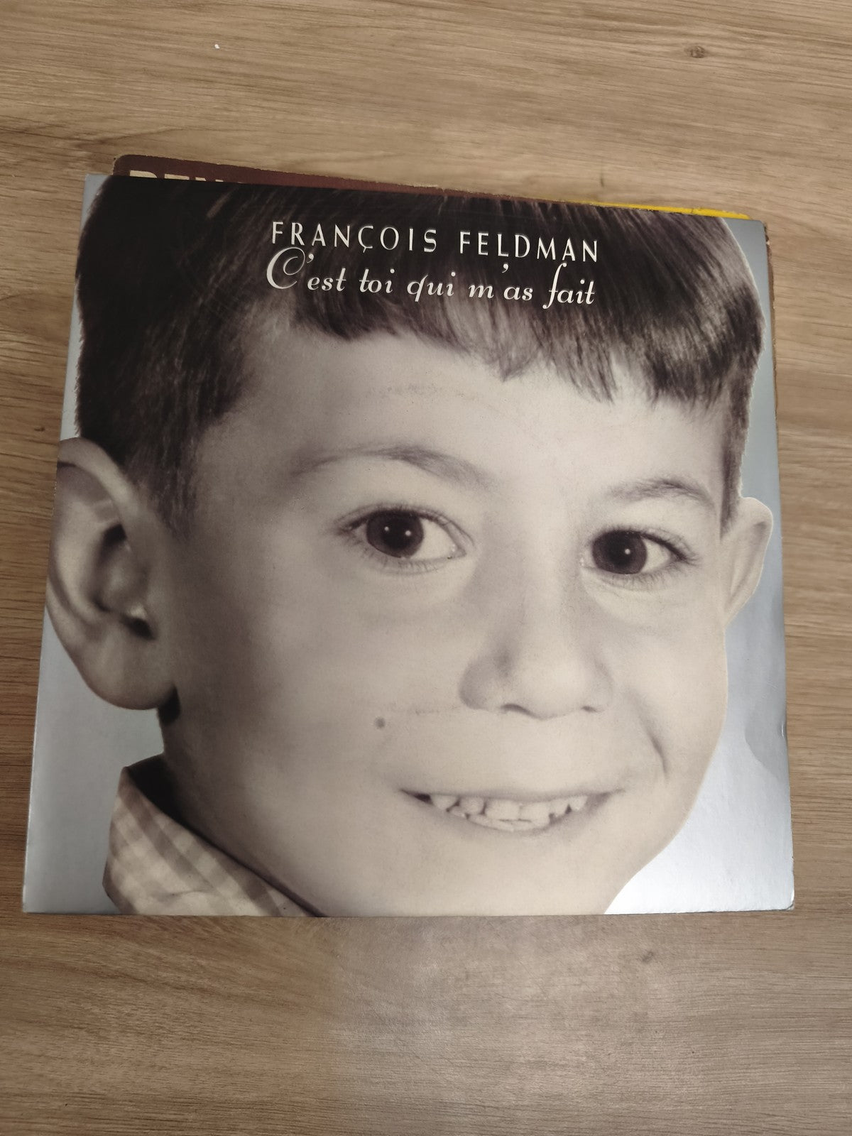 Vinyle 45 tours François Feldman ? C'est toi qui m'as fait pochette photo