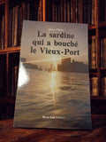 Livre Marseille "La sardine qui a bouché le Vieux-Port" Albert Pras Rives Sud vi