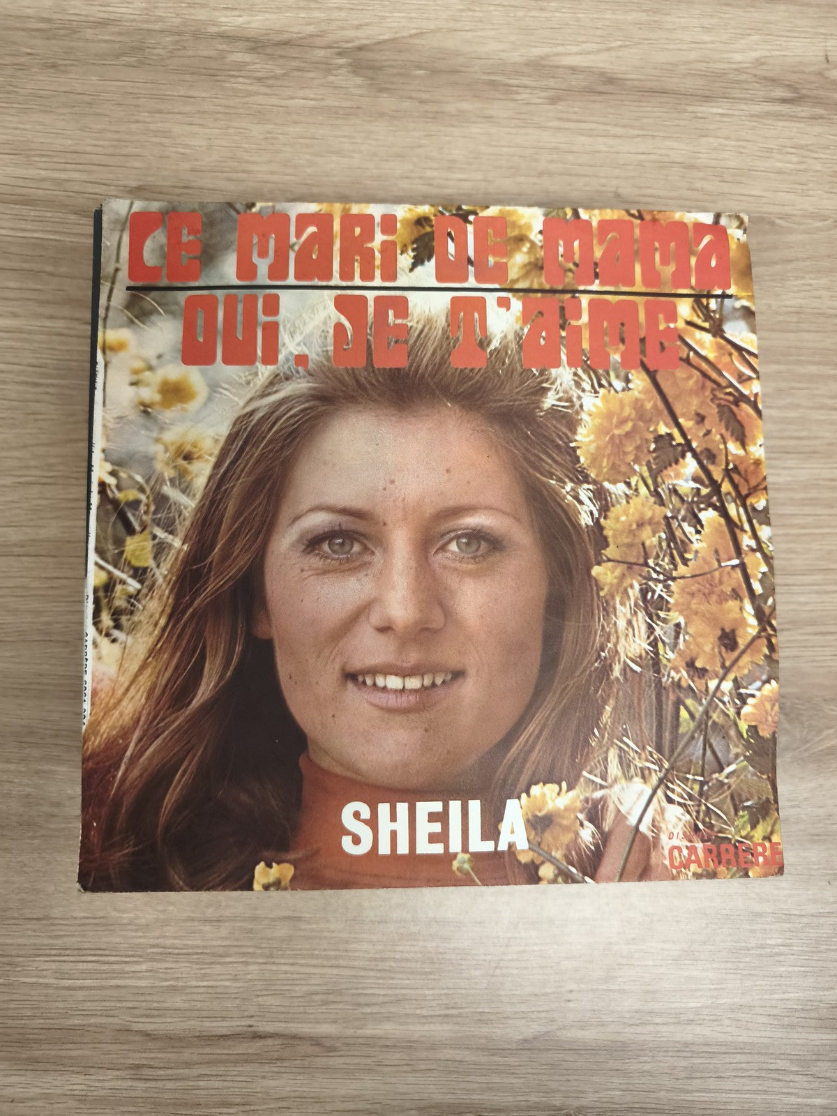 Vinyle 45 tours Sheila Ce Mari de Mama Oui Je T?aime pochette fleurs